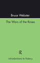Book cover of: Wars Of The Roses. By: Bruce Webster