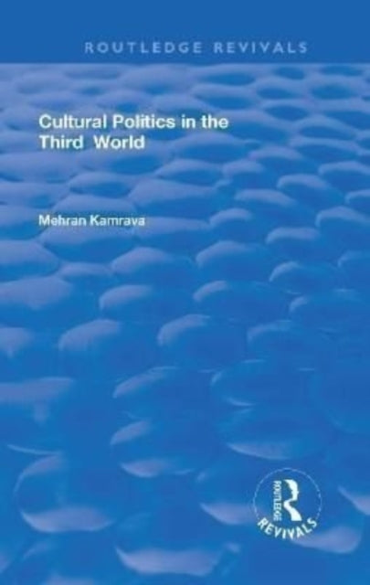 Book cover of: Cultural Politics in the Third World. By: Mehran Kamrava
