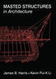 Book cover of: Masted Structures in Architecture. By: James Harris