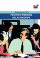 Book cover of: Positive Working Relationships. By: Elearn