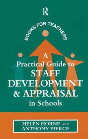 A Practical Guide to Staff Development and Appraisal in Schools