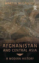 Book cover of: Afghanistan and Central Asia. By: Martin McCauley