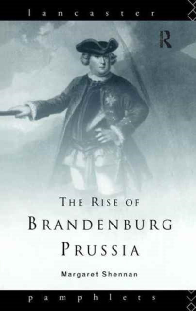 Book cover of: Rise of Brandenburg-Prussia. By: Margaret Shennan