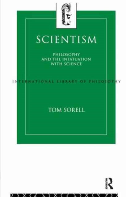 Book cover of: Scientism. By: Tom Sorell Ltd