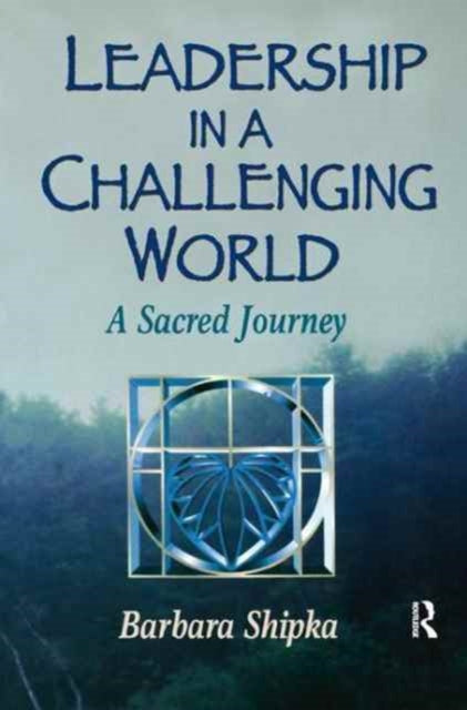 Book cover of: Leadership in a Challenging World. By: Barbara Shipka
