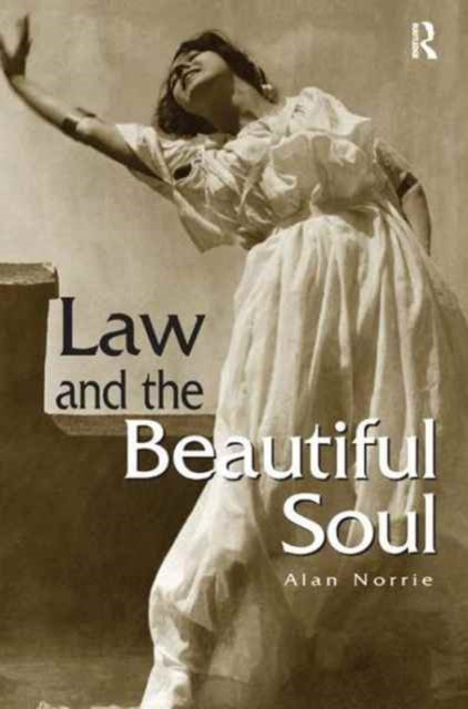 Book cover of: Law & the Beautiful Soul. By: Alan Norrie