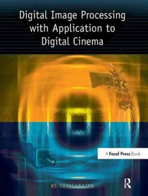 Book cover of: Digital Image Processing with Application to Digital Cinema. By: K. S. Thyagarajan