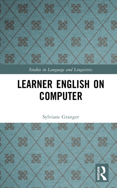 Book cover of: Learner English on Computer. By: Sylviane Granger