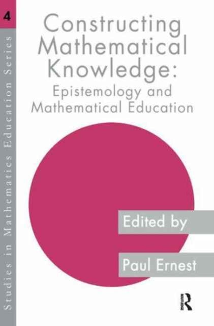 Book cover of: Constructing Mathematical Knowledge. By: Paul Ernest