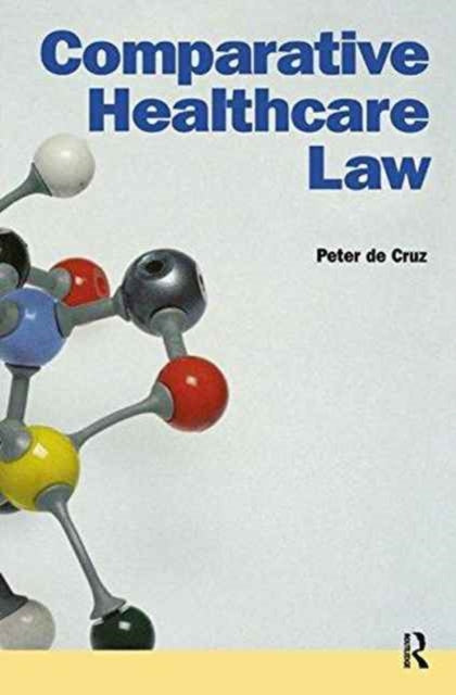 Book cover of: Comparative Healthcare Law. By: Peter De Cruz