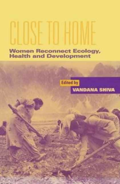 Book cover of: Close to Home. By: Vandana Shiva