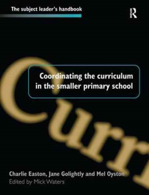 Book cover of: Coordinating the Curriculum in the Smaller Primary School. By: Mick Waters