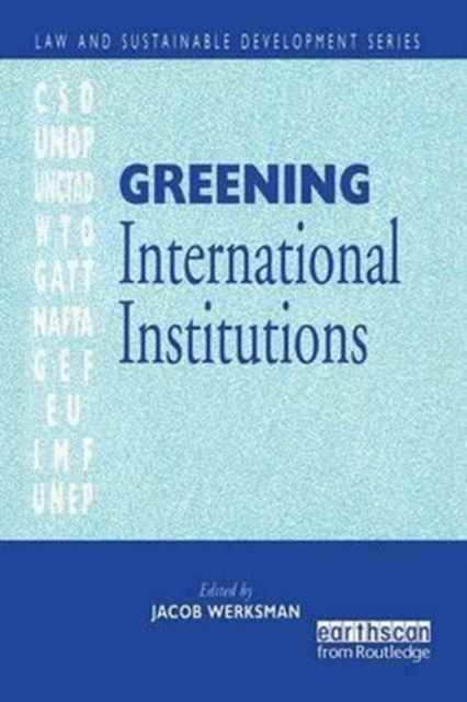 Book cover of: Greening International Institutions. By: Jacob Werksmann