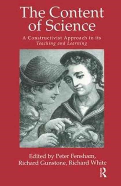 Book cover of: Content Of Science: A Constructivist Approach To Its Teaching And learning. By: Peter J. Fensham