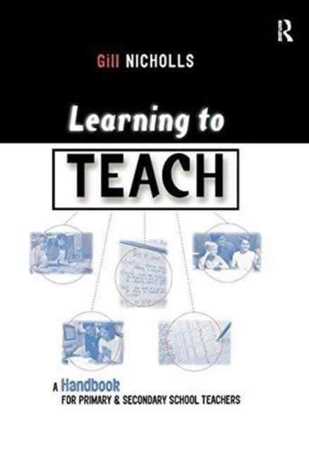 Book cover of: Learning to Teach. By: Gill Nicholls