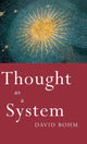 Book cover of: Thought as a System. By: David Bohm