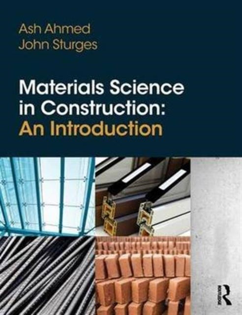 Book cover of: Materials Science In Construction: An Introduction. By: Arshad Ahmed