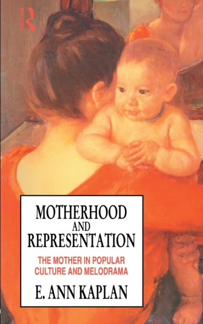Book cover of: Motherhood and Representation. By: E. Ann Kaplan