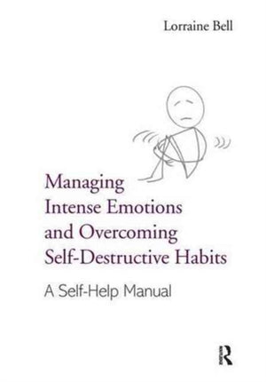 Managing Intense Emotions and Overcoming Self-Destructive Habits