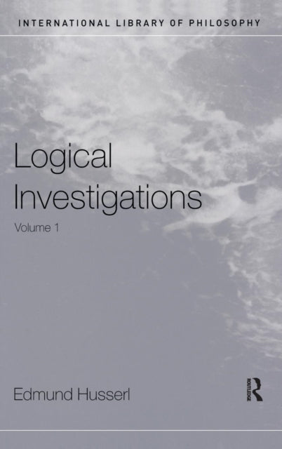 Book cover of: Logical Investigations Volume 1. By: Edmund Husserl