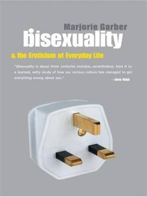 Book cover of: Bisexuality and the Eroticism of Everyday Life. By: Marjorie Garber