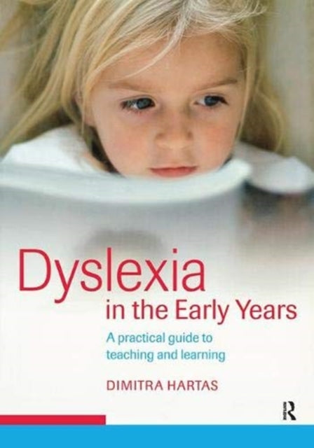 Book cover of: Dyslexia in the Early Years. By: Dimitra Hartas
