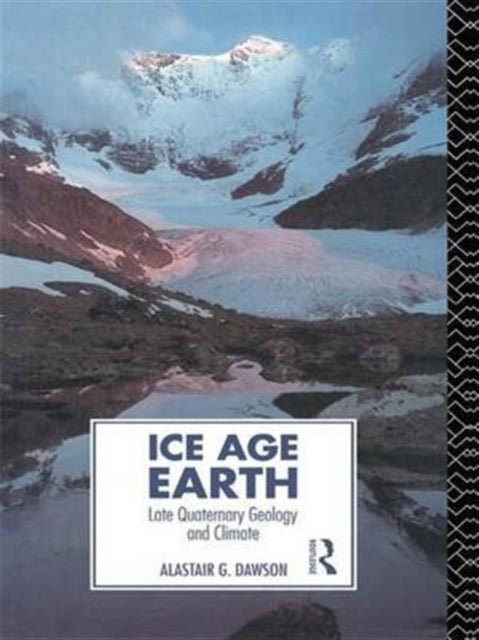 Book cover of: Ice Age Earth. By: Alastair G. Dawson