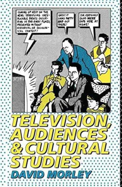Book cover of: Television, Audiences and Cultural Studies. By: David Morley
