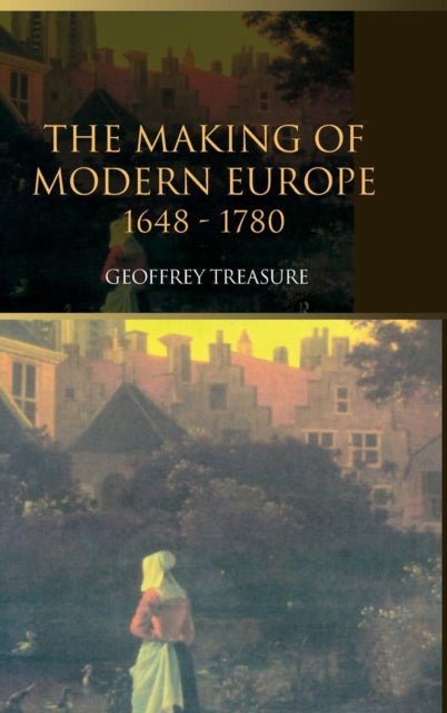Book cover of: Making of Modern Europe, 1648-1780. By: Geoffrey Treasure