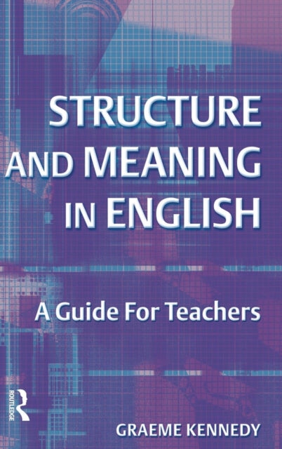 Book cover of: Structure and Meaning in English. By: Graeme Kennedy