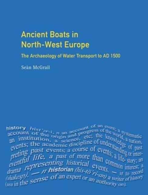 Book cover of: Ancient Boats in North-West Europe. By: Sean Mcgrail