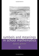 Book cover of: Symbols and Meanings in School Mathematics. By: David Pimm