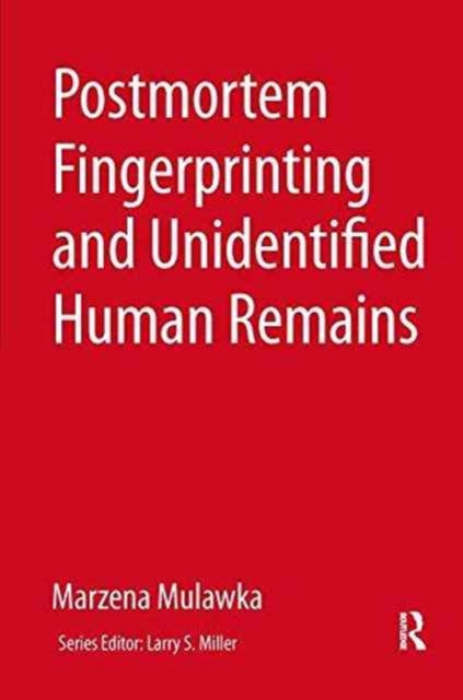Book cover of: Postmortem Fingerprinting and Unidentified Human Remains. By: Marzena Mulawka