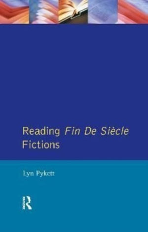 Reading Fin de Siecle Fictions