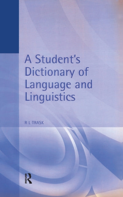 Book cover of: Student's Dictionary of Language and Linguistics. By: Larry Trask