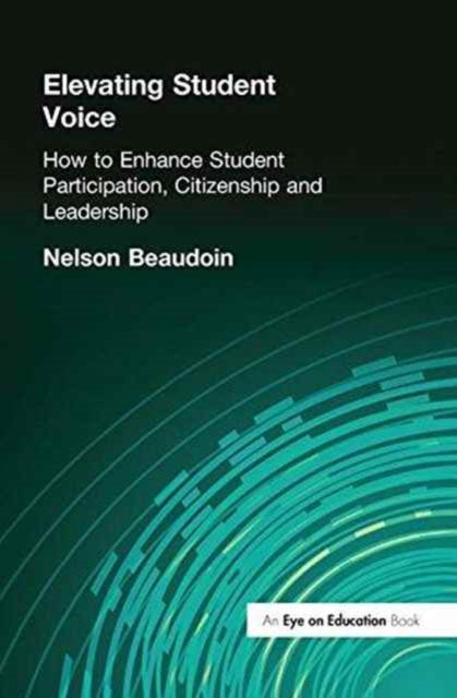 Book cover of: Elevating Student Voice. By: Nelson Beaudoin