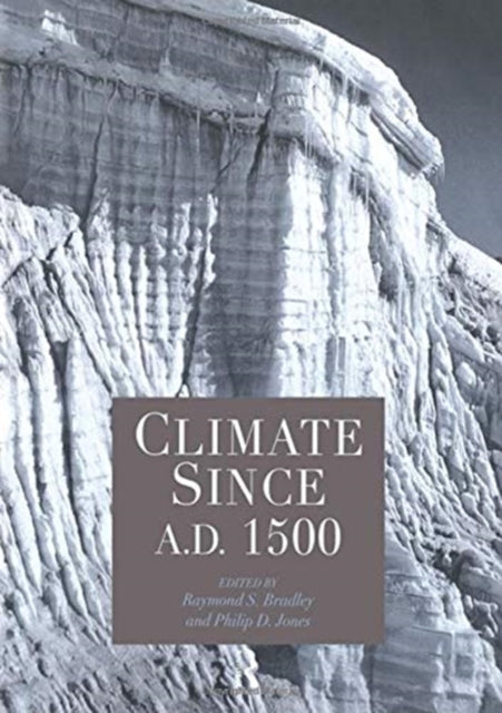 Book cover of: Climate since AD 1500. By: Raymond S. Bradley