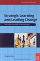 Book cover of: Strategic Learning and Leading Change. By: Stephen John