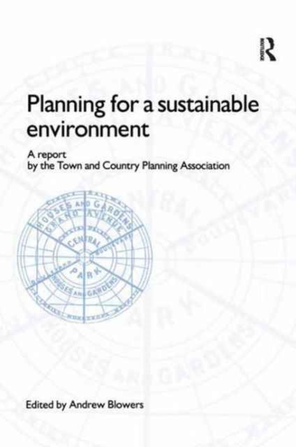 Book cover of: Planning for a Sustainable Environment. By: Andrew Blowers