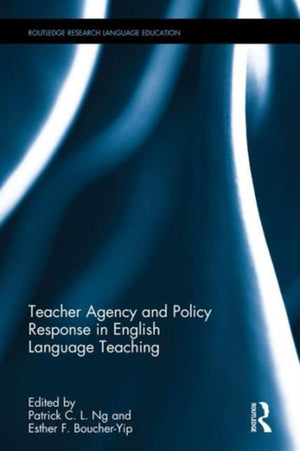 Teacher Agency and Policy Response in English Language Teaching