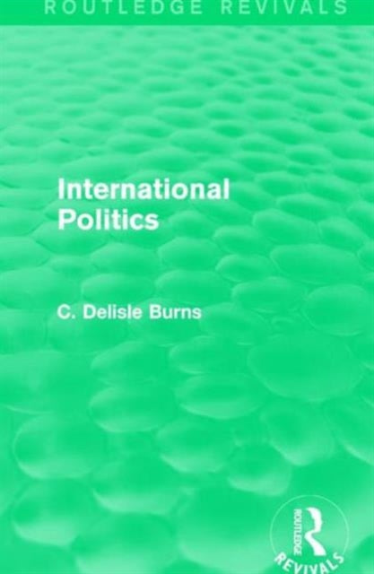 Book cover of: International Politics. By: C. Delisle Burns