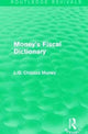 Book cover of: Money's Fiscal Dictionary. By: L. G. Chiozza Money