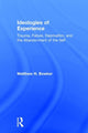 Book cover of: Ideologies of Experience. By: Matthew H. Bowker