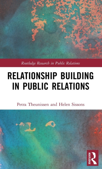 Book cover of: Relationship Building in Public Relations. By: Petra Theunissen