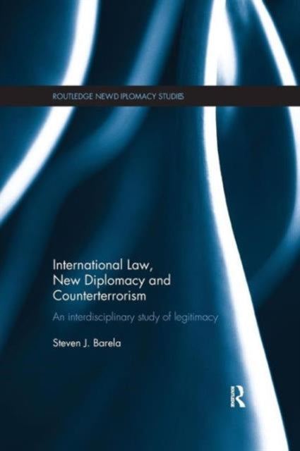 Book cover of: International Law, New Diplomacy and Counterterrorism. By: Steven J. Barela