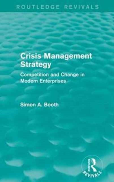 Book cover of: Crisis Management Strategy. By: Simon A. S. Booth