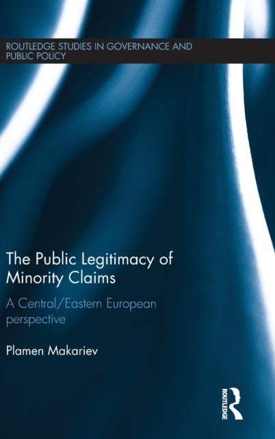 Book cover of: Public Legitimacy of Minority Claims. By: Plamen Makariev