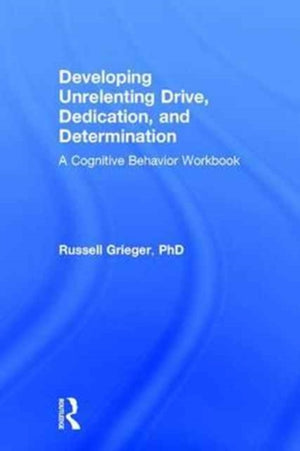 Developing Unrelenting Drive, Dedication, and Determination