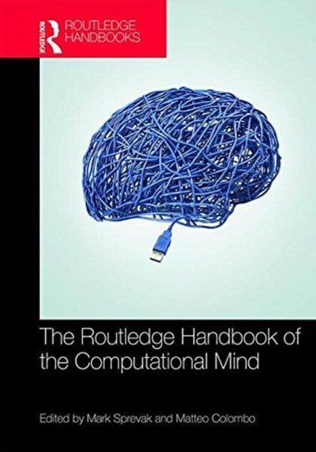 Book cover of: Routledge Handbook of the Computational Mind. By: Mark Sprevak