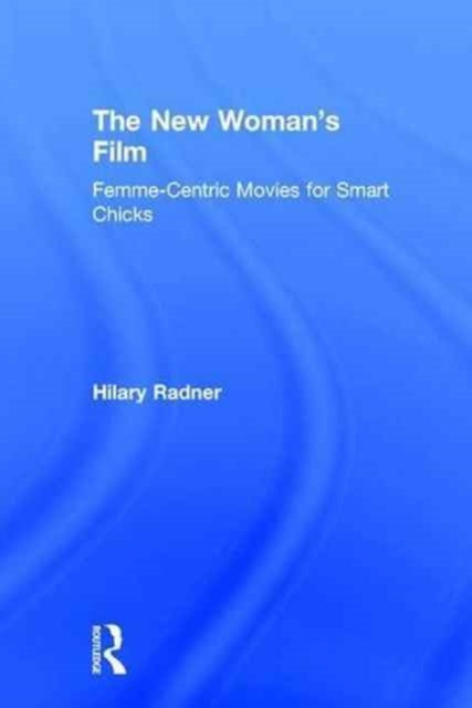 Book cover of: New Woman's Film. By: Hilary Radner